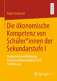 Cover Die ökonomische Kompetenz von Schüler*innen der Sekundarstufe I