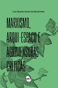 Cover Marxismo, arqui-espaço e agrimensuras críticas