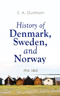 Cover History of Denmark, Sweden, and Norway (Vol. 1&2)