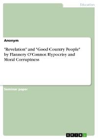 Cover "Revelation" and "Good Country People" by Flannery O'Connor. Hypocrisy and Moral Corruptness