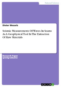 Cover Seismic Measurements Of Waves In Seams As A Geophysical Tool In The Extraction Of Raw Materials