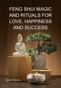 Cover Feng Shui Magic And Rituals For Love, Happiness And Success