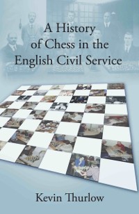 Cover History of Chess in the English Civil Service