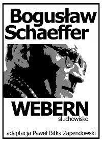 Cover Bogusław Schaeffer Webern Słuchowisko