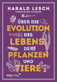 Cover Über die Evolution des Lebens, der Pflanzen und Tiere