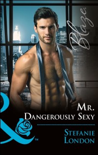 Cover Mr. Dangerously Sexy (Mills & Boon Blaze) (The Dangerous Bachelors Club, Book 4)