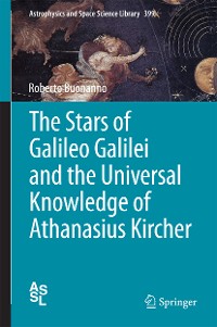 Cover The Stars of Galileo Galilei and the Universal Knowledge of Athanasius Kircher