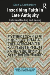Cover Inscribing Faith in Late Antiquity
