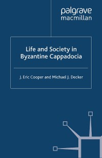 Cover Life and Society in Byzantine Cappadocia