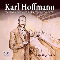 Cover Karl Hoffmann, médico y héroe en la Campaña Nacional