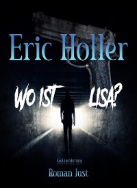 Cover Eric Holler: Wo ist Lisa?