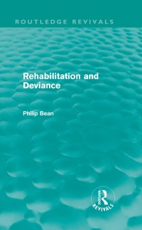Cover Rehabilitation and Deviance (Routledge Revivals)