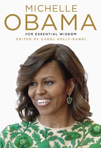 Cover Michelle Obama: Her Essential Wisdom
