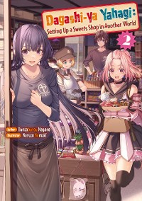 Cover Dagashi-ya Yahagi: Setting Up a Sweets Shop in Another World Volume 2