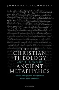 Cover Rise of Christian Theology and the End of Ancient Metaphysics
