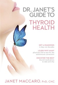 Cover Dr. Janet's Guide to Thyroid Health