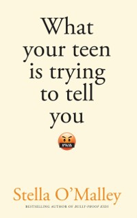 Cover What your teen is trying to tell you