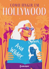 Cover Como fingir em Hollywood
