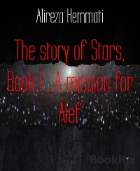 Cover The story of Stars, Book 1 , A mission for Alef