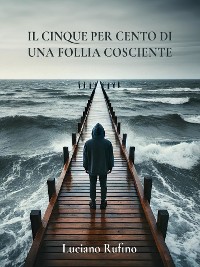 Cover Il cinque per cento di una follia cosciente