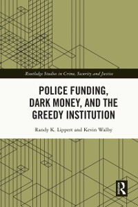 Cover Police Funding, Dark Money, and the Greedy Institution