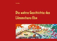 Cover Die wahre Geschichte des Lämmchens Elsa