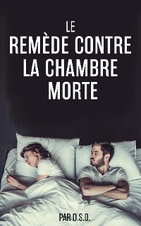 Cover LE REMÈDE CONTRE LA CHAMBRE MORTE