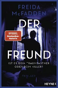 Cover Der Freund – Ist er dein Traumpartner oder dein Killer?