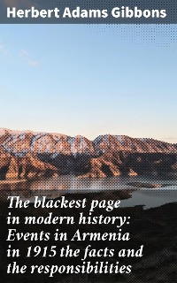 Cover The blackest page in modern history: Events in Armenia in 1915 the facts and the responsibilities