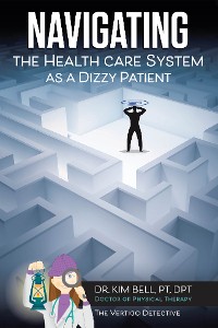 Cover Navigating the Health Care System as a Dizzy Patient