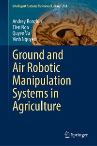 Cover Ground and Air Robotic Manipulation Systems in Agriculture