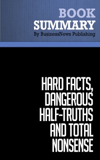 Cover Summary: Hard Facts, Dangerous Half-Truths and Total Nonsense