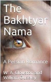 Cover The Bakhtyār Nāma / A Persian Romance