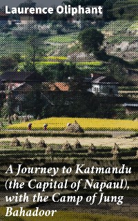 Cover A Journey to Katmandu (the Capital of Napaul), with the Camp of Jung Bahadoor