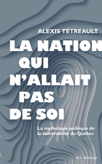 Cover La nation qui n''allait pas de soi