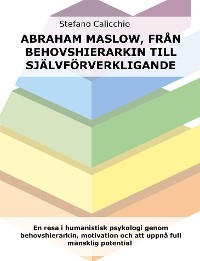 Cover Abraham Maslow, från behovshierarkin till självförverkligande