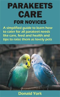 Cover PARAKEETS CARE FOR NOVICES