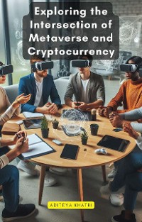 Cover Exploring the Intersection of Metaverse and Cryptocurrency