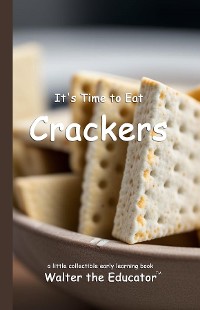 Cover It's Time to Eat Crackers