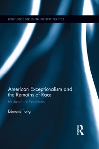 Cover American Exceptionalism and the Remains of Race