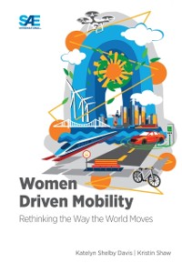 Cover Women Driven Mobility : Rethinking the Way the World Moves