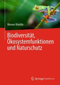 Cover Biodiversität, Ökosystemfunktionen und Naturschutz