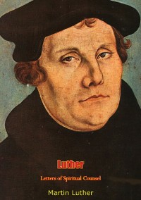 Cover Luther: Letters of Spiritual Counsel