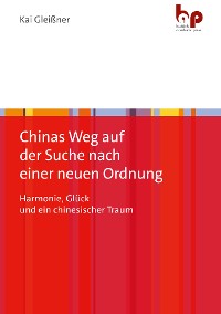 Cover Chinas Weg auf der Suche nach einer neuen Ordnung