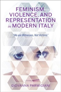 Cover Feminism, Violence, and Representation in Modern Italy