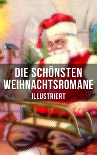 Cover Die schönsten Weihnachtsromane (Illustriert)