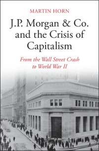 Cover J.P. Morgan & Co. and the Crisis of Capitalism