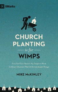 Cover Church Planting Is for Wimps (Redesign)