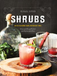 Cover Shrubs: An Old-Fashioned Drink for Modern Times (Second Edition)