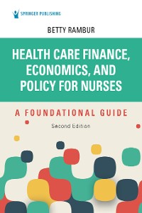Cover Health Care Finance, Economics, and Policy for Nurses, Second Edition